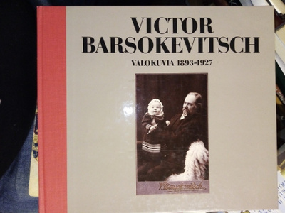 Victor Barsokevitsch : Valokuvia 1893-1927 ( 1 p. 1987 )