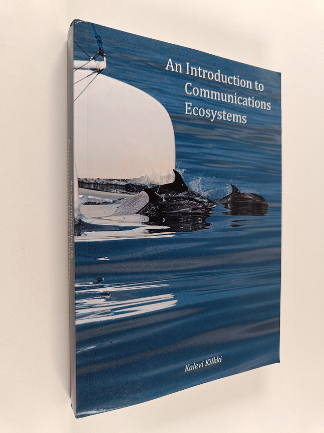 Kalevi Kilkki : An introduction to communications ecosyst...