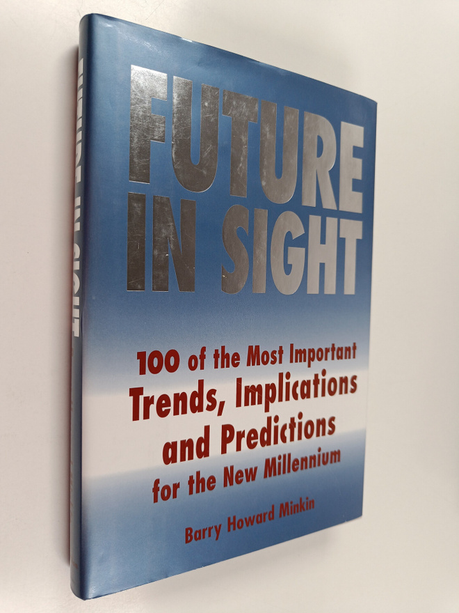 Barry Howard Minkin : Future in sight : 100 trends, impli...