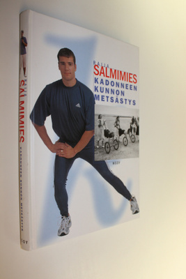 Raija Salmimies : Kadonneen kunnon metsästys