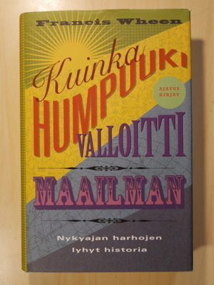 Francis Wheen - Kuinka humpuuki valloitti maailman