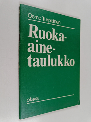 Osmo Turpeinen : Ruoka-ainetaulukko : peruskokoomus, ener...