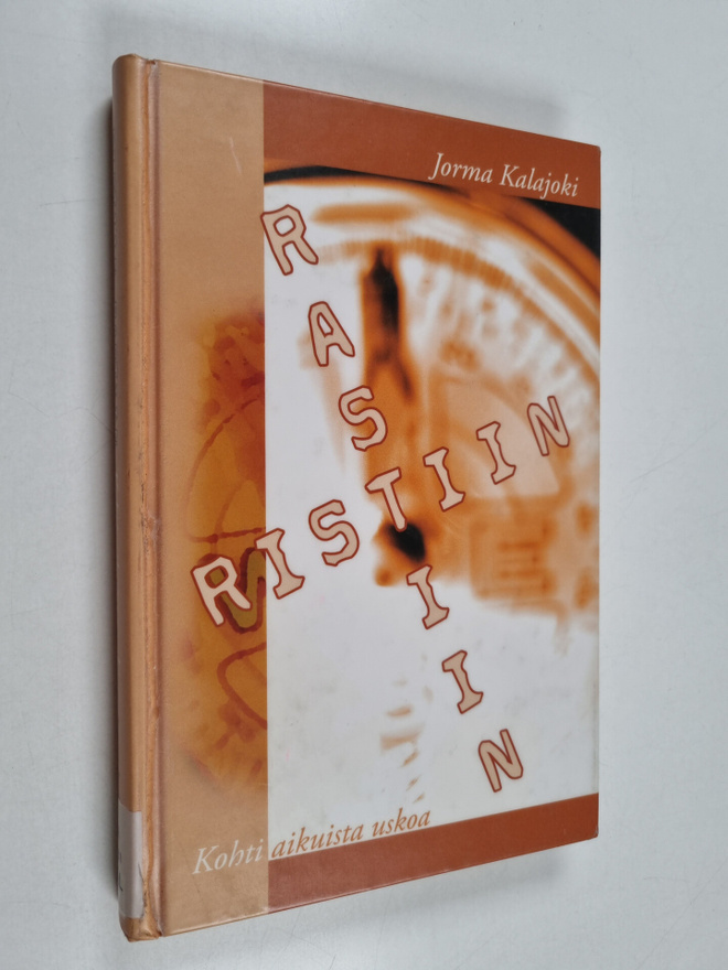 Jorma Kalajoki : Ristiin rastiin : kohti aikuista uskoa