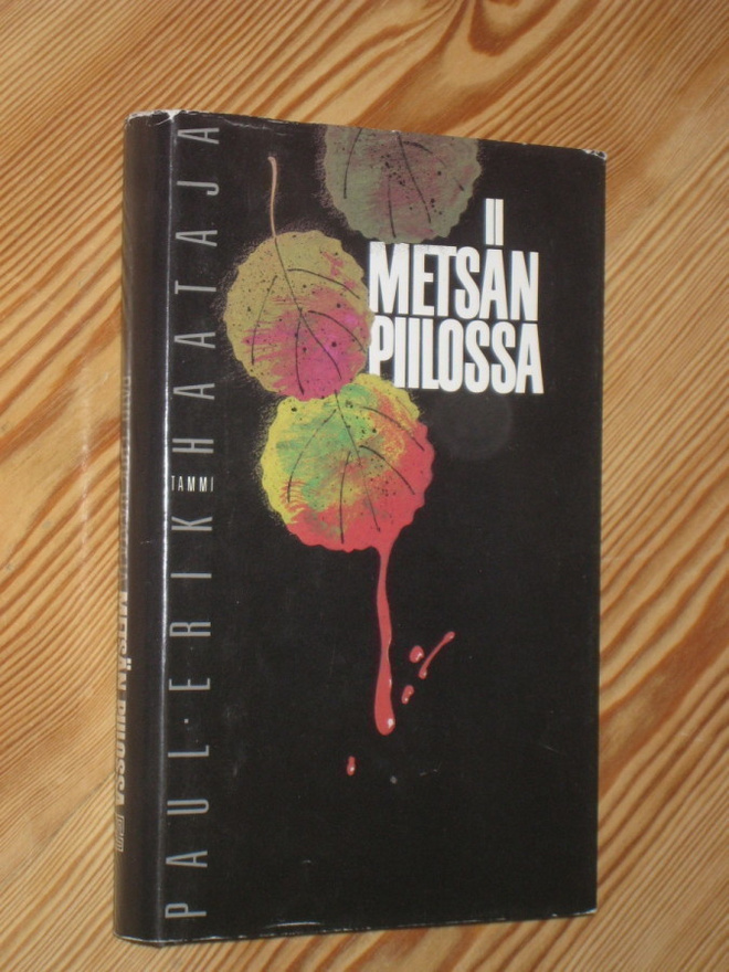 Haataja, Paul-Erik: Metsän piilossa 1.p skp v. 1995