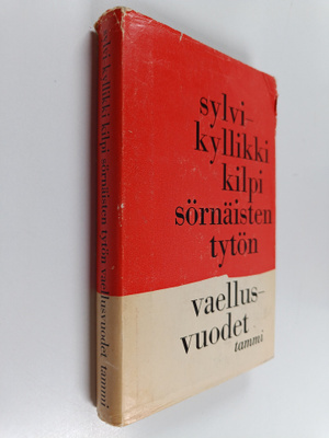 Sylvi-Kyllikki Kilpi : Sörnäisten tytön vaellusvuodet : E...