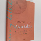 Tommy Hellsten : Ajan takaa : kauemmas katsomisen taidosta - pikkukuva 1