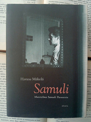Hannu Mäkelä - Samuli: muistelma Samuli Parosesta (sid.)