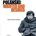 ROMAN POLANSKI:WANTED AND DESIRED	(37 542)	-FI-	DVD			2008, - pikkukuva 1