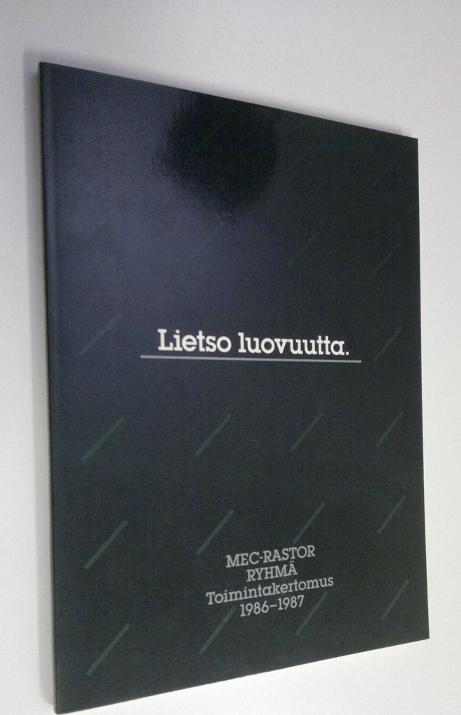 Lietso luovuutta : Mac-Restor ryhmä toimintakertomus 1986...
