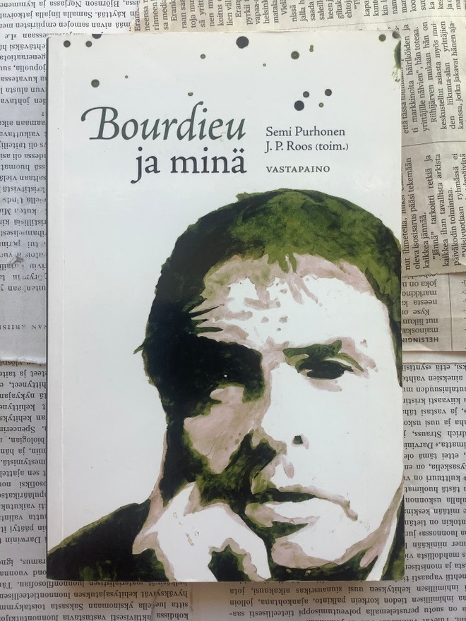 Semi Purhonen, J.P. Roos - Bourdieu ja minä (nid.)