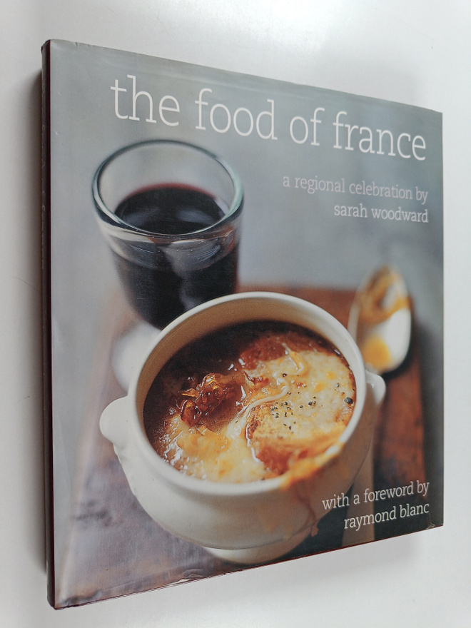 Richard Jung ym. : The Food of France : A Regional Celebr...