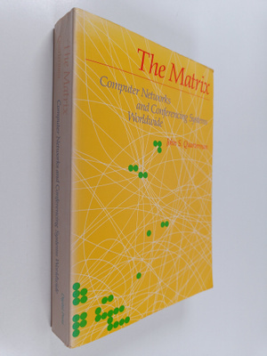 John S. Quarterman : The matrix : computer networks and c...