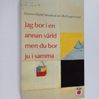 Olof Lagercrantz : Jag bor i en annan värld men du bor ju... - pikkukuva 1