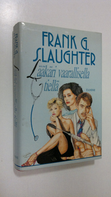 Frank G. Slaughter : Lääkäri vaarallisella tiellä