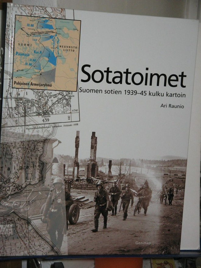 Ari Raunio : Sotatoimet Suomen sotien 1939- 45 kulku kartoin