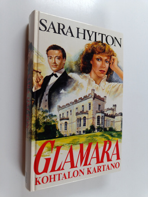 Sara Hylton : Glamara, kohtalon kartano