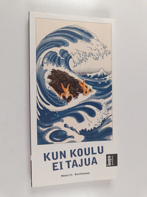 Maarit Korhonen : Kun koulu ei tajua
