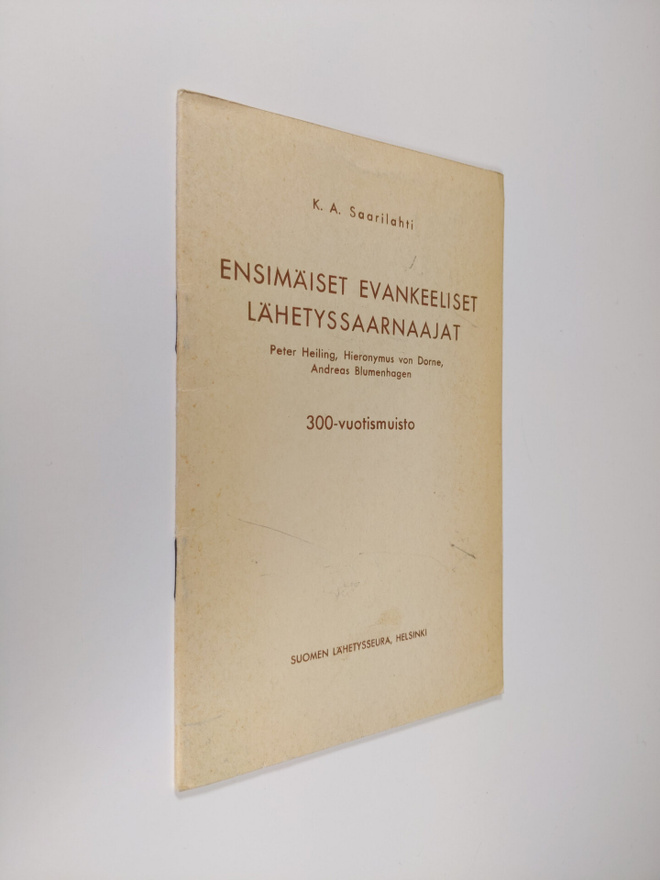K. A. Saarilahti : Ensimmäiset evankeeliset lähetyssaarna...