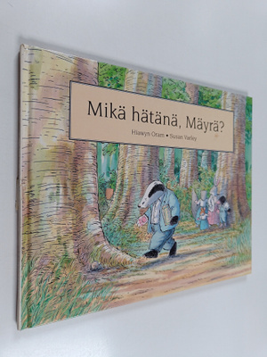 Hiawyn Oram : Mikä hätänä, Mäyrä?