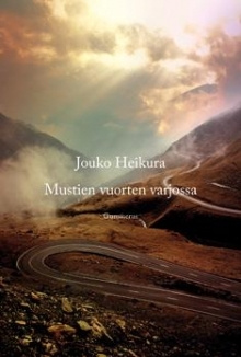 Jouko Heikura - Mustien vuorten varjossa