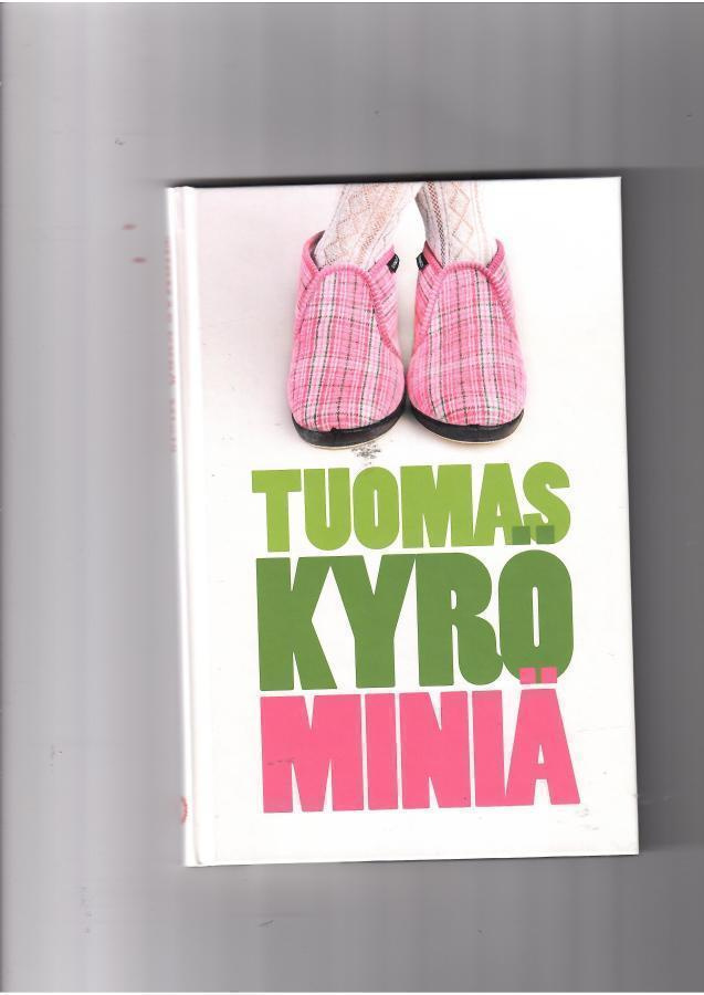 TUOMAS KYRÖ: Miniä