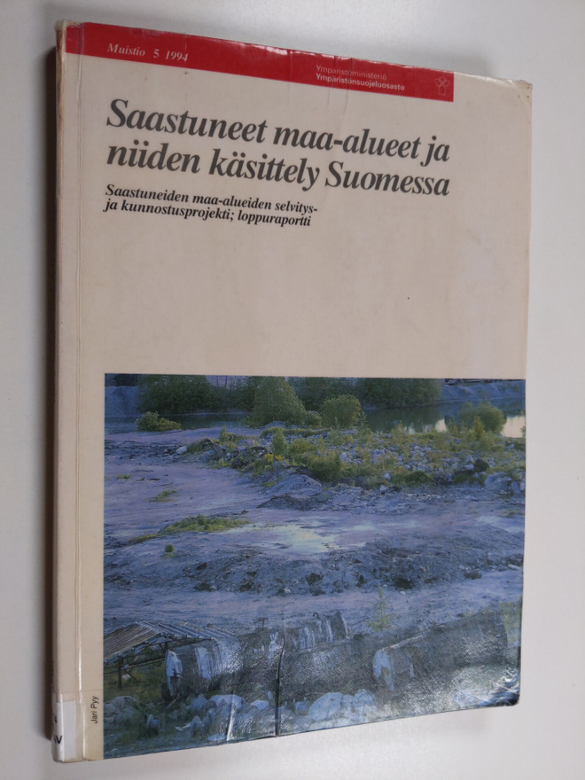 Saastuneet maa-alueet ja niiden käsittely Suomessa : saas...
