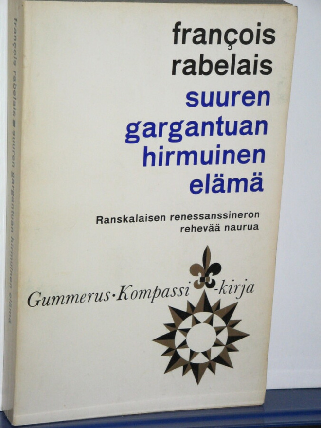 Francois Rabelais : suuren gargantuan hirmuinen elämä