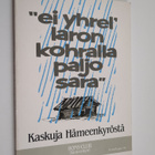 Ei yhrel laron kohralla paljo sara : kaskuja Hämeenkyröstä - pikkukuva 1