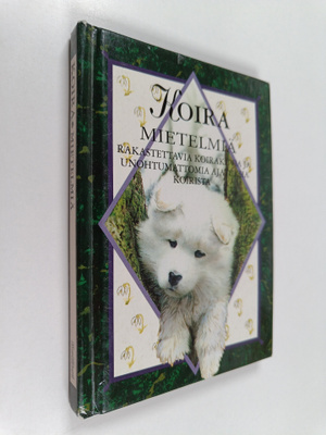 Helen (toim.) Exley : Koira : mietelmiä : rakastettavia k...