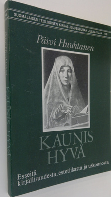 Päivi Huuhtanen : Kaunis hyvä (signeerattu) : esseitä kir...