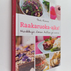 Outi Rinne : Raakaruoka-aika! Herkkuja ilman hellaa ja uunia - pikkukuva 1
