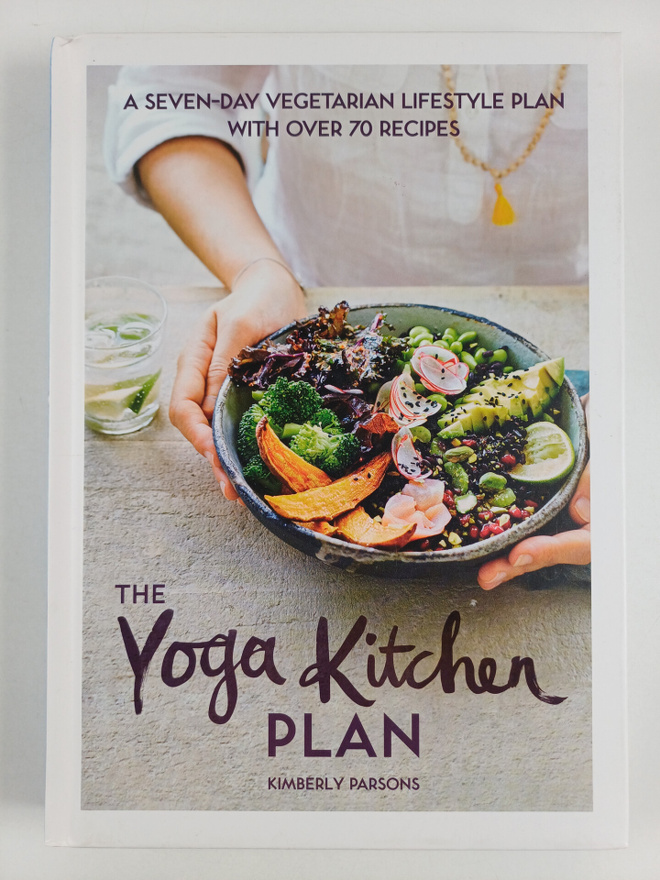 Kimberly Parsons : The Yoga Kitchen Plan - A Seven-Day Ve...