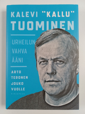 Arto Teronen : Kalevi "Kallu" Tuominen : urheilun vahva ääni
