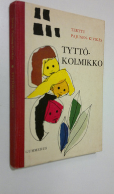 Terttu Pajunen-Kivikäs : Tyttökolmikko : Nuorisonromaani