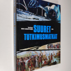 Robin (toim.) Hanbury-Tenison : Suuret tutkimusmatkat - pikkukuva 1