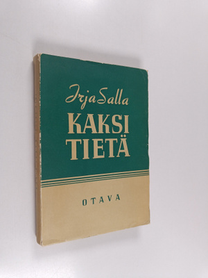 Irja Salla : Kaksi tietä : romaani