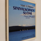 Matti A. Pitkänen : Sinivalkoinen Suomi = Finland i blått... - pikkukuva 1