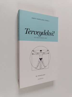 Pertti Mustajoki : Terveydeksi! : hyvinvoinnin ABC