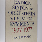 Kai Maasalo : Radion sinfoniaorkesterin viisi vuosikymmen... - pikkukuva 1