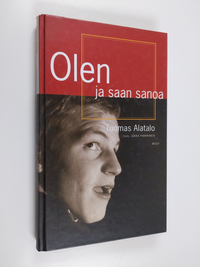 Tuomas Alatalo : Olen ja saan sanoa
