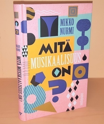 Mikko Nurmi : Mitä musikaalisuus on?