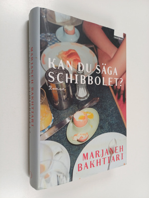 Marjaneh Bakhtiari : Kan du säga schibbolet?