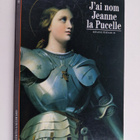 Regine Pernoud : J'ai nom Jeanne la Pucelle - pikkukuva 1