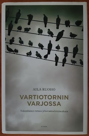 Aila Ruoho: Vartiotornin varjossa