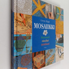 Emma Biggs : Mosaiikki : materiaalit, tekniikat, työvälineet - pikkukuva 1