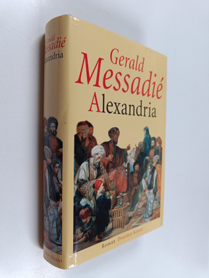 Gerald Messadie : Alexandria : roman