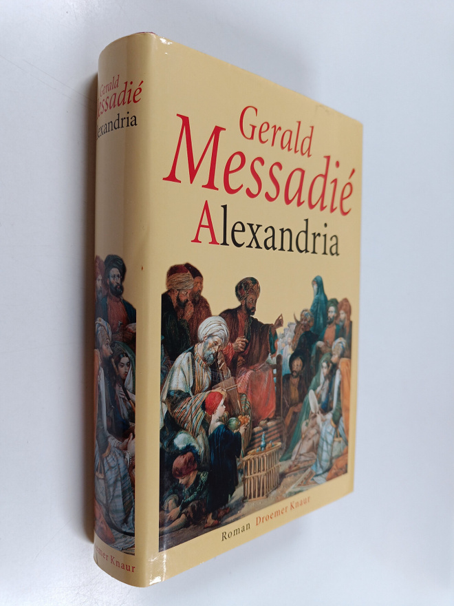 Gerald Messadie : Alexandria : roman
