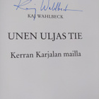 Kaj Wahlbeck : Unen uljas tie : kerran Karjalan mailla (s... - pikkukuva 3