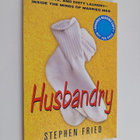 Stephen Fried : Husbandry - Sex, Love & Dirty Laundry : I... - pikkukuva 1
