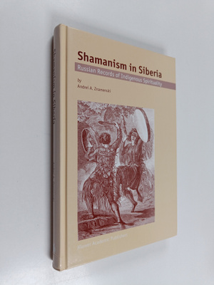 Andrei A. Znamenski : Shamanism in Siberia : Russian reco...